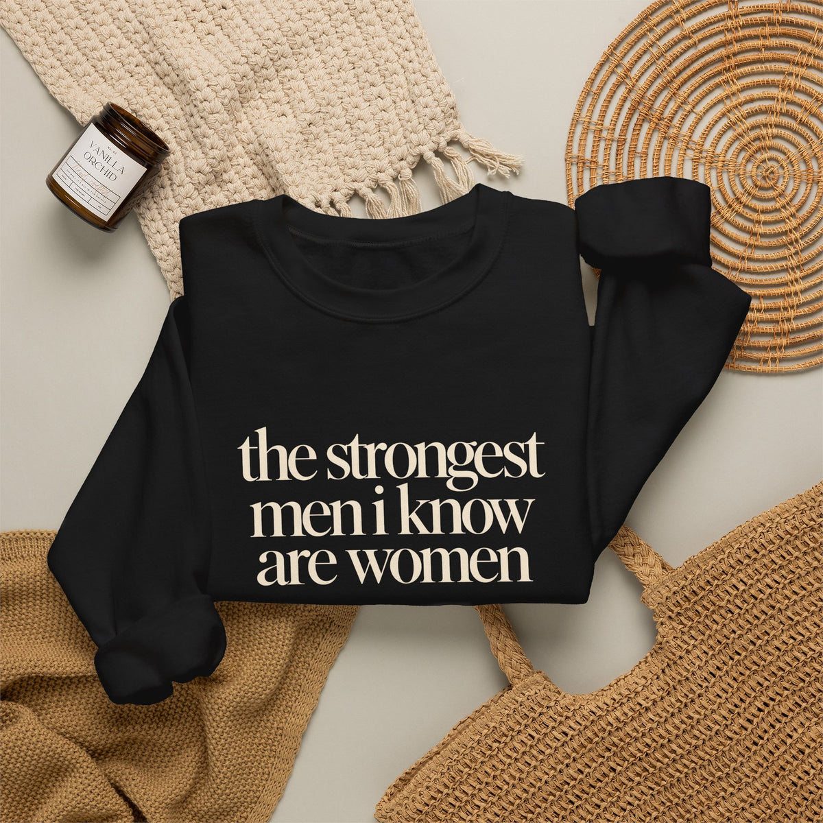 the strongest men i know are women - Crewneck Sweatshirt