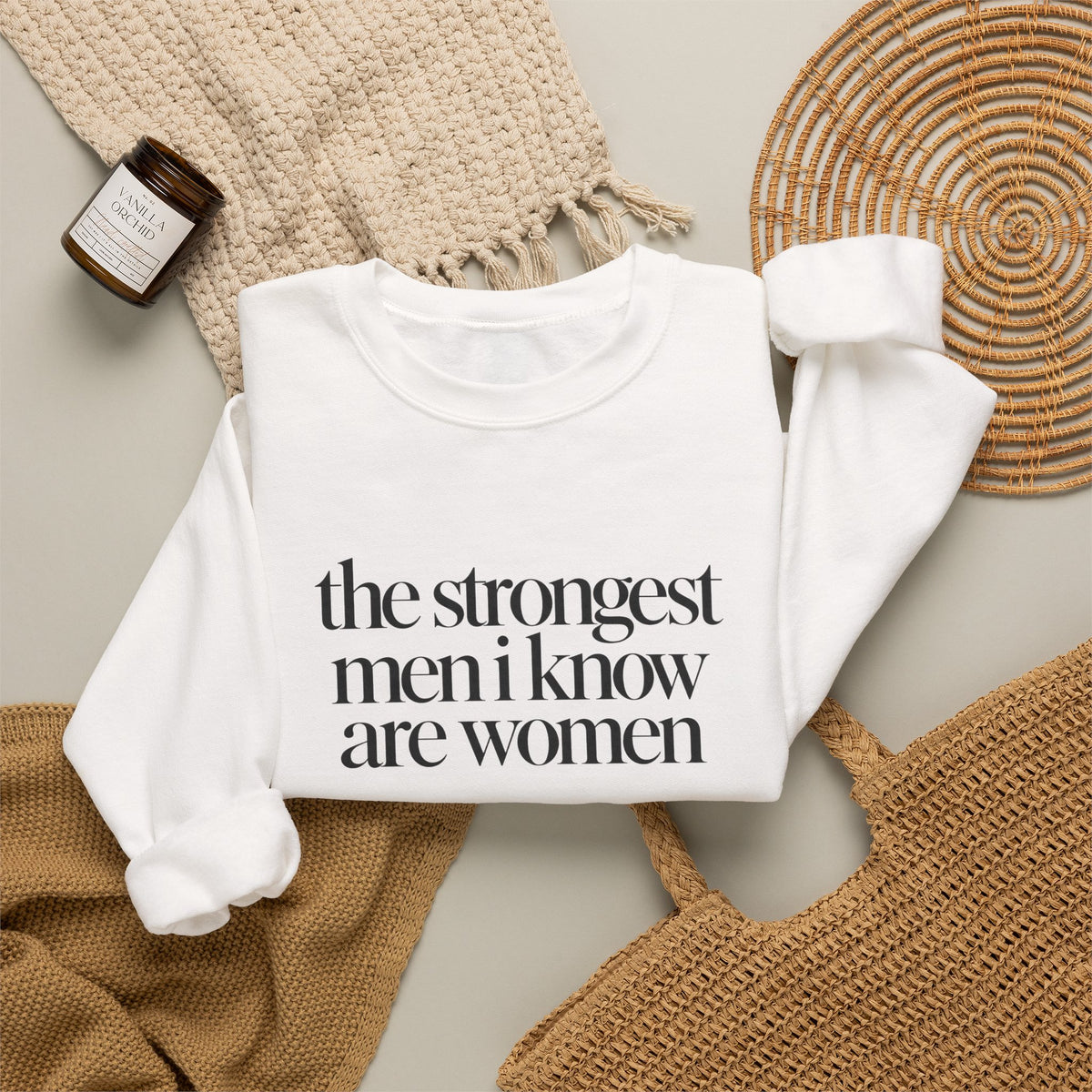 the strongest men i know are women - Crewneck Sweatshirt