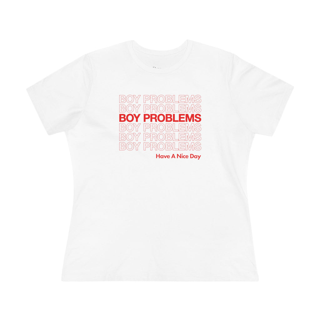 Boy Problems Have a Nice Day Women's Tee