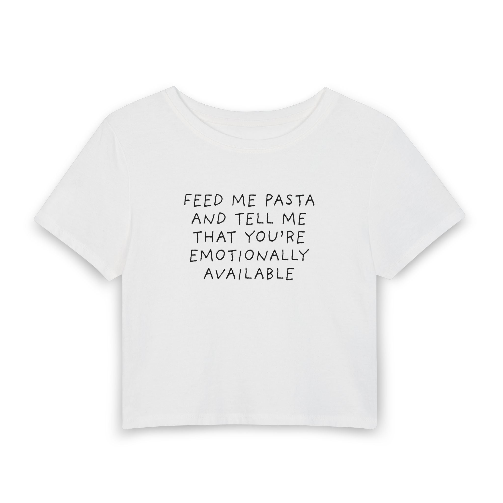 Feed Me Pasta and Tell Me That You're Emotionally Available Baby Tee