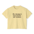 the strongest men i know are women Cropped Graphic Tee