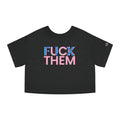 Fuck Them Fix Them Cropped T-Shirt
