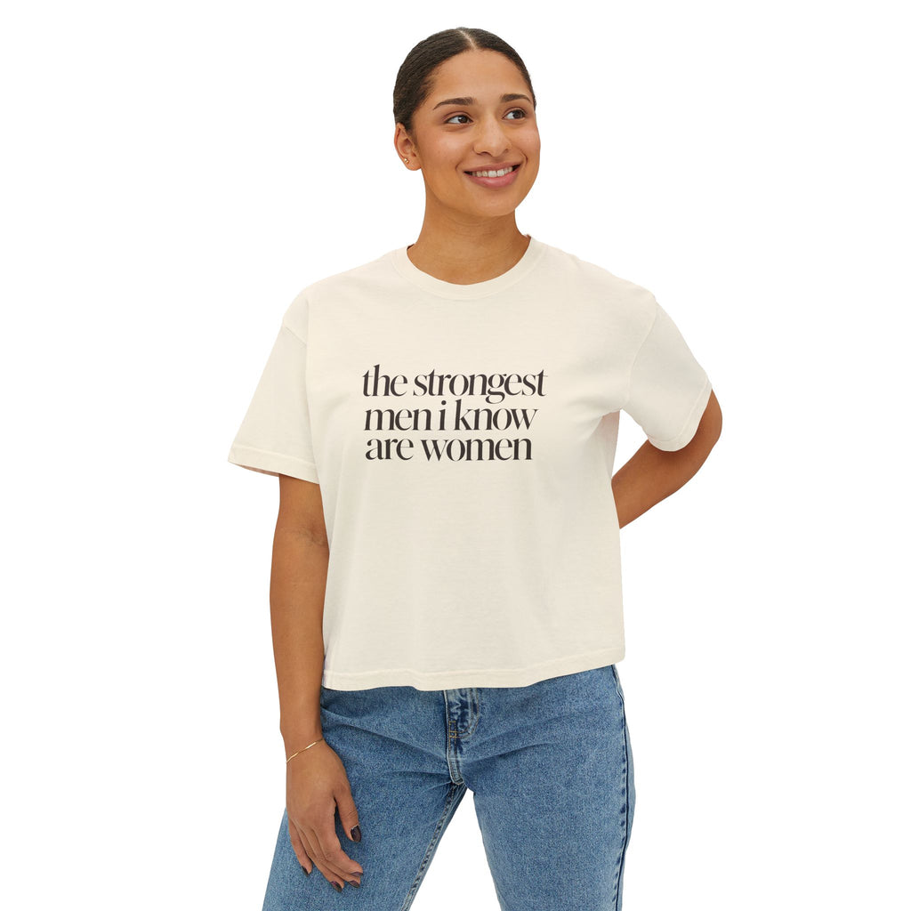 the strongest men i know are women Cropped Graphic Tee
