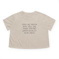 Feed Me Pasta and Tell Me That You're Emotionally Available Cropped Tee