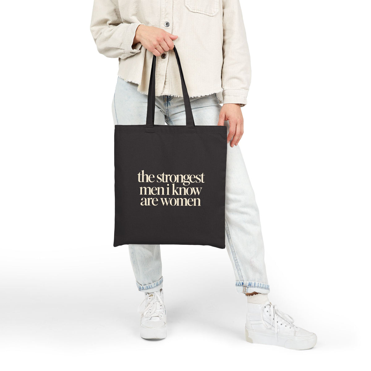 the strongest men i know are women Canvas Tote Bag