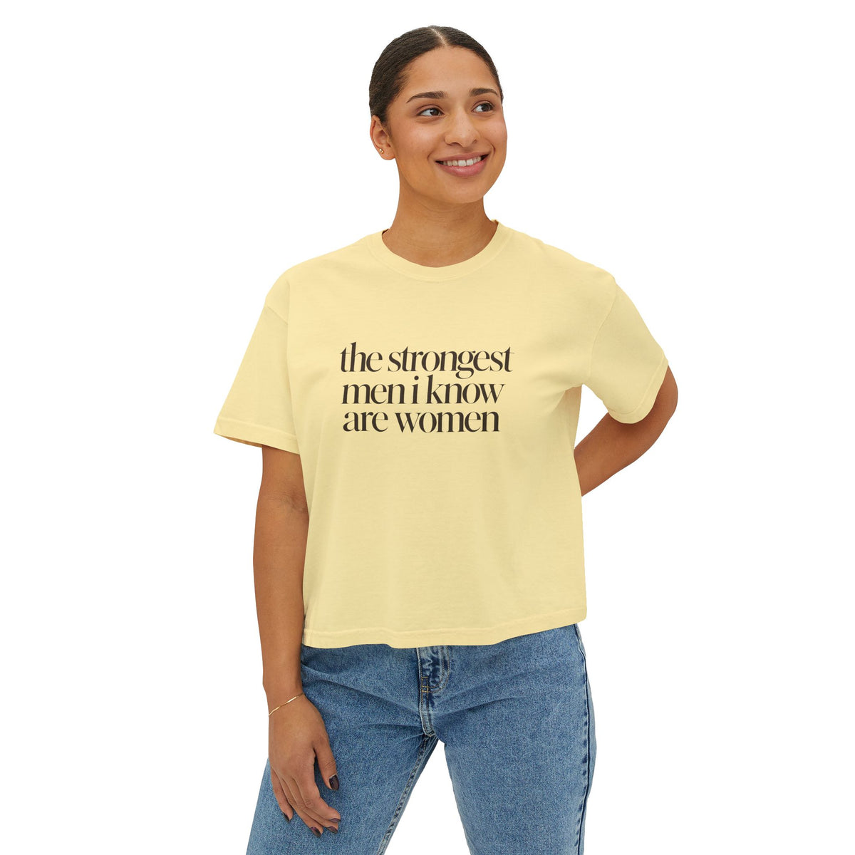 the strongest men i know are women Cropped Graphic Tee